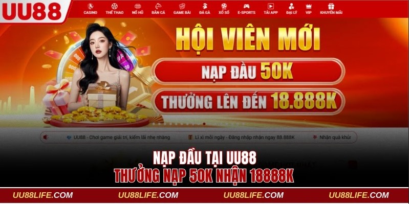 Chi tiết thưởng nạp đầu 50K nhận 18888K