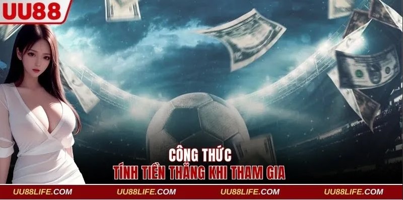 Công thức tính tiền thắng khi tham gia săn thưởng